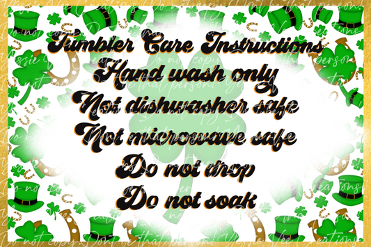 Tumbler Care Instructions Printed St. Patricks Day Themed